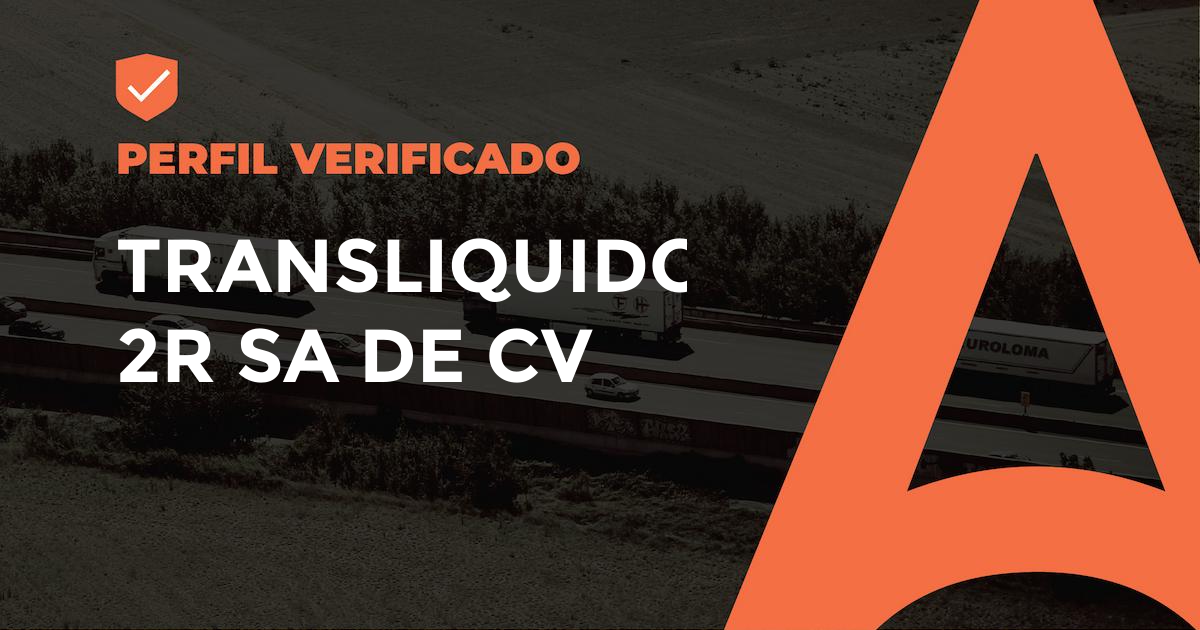 TRANSLIQUIDOS 2R SA DE CV - Transportista Verificado en Monterrey ...